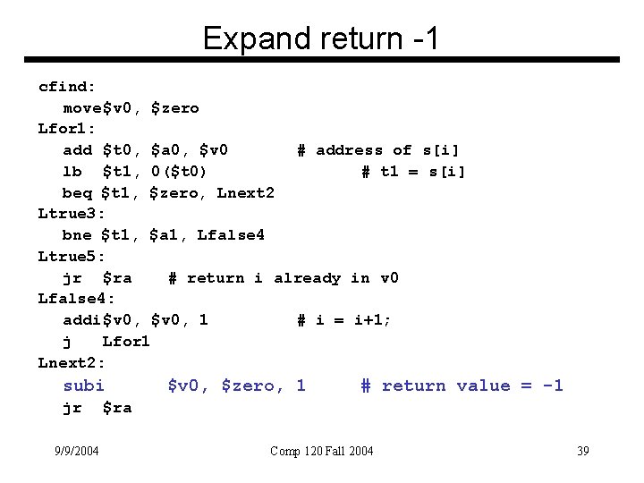 Expand return -1 cfind: move $v 0, $zero Lfor 1: add $t 0, $a