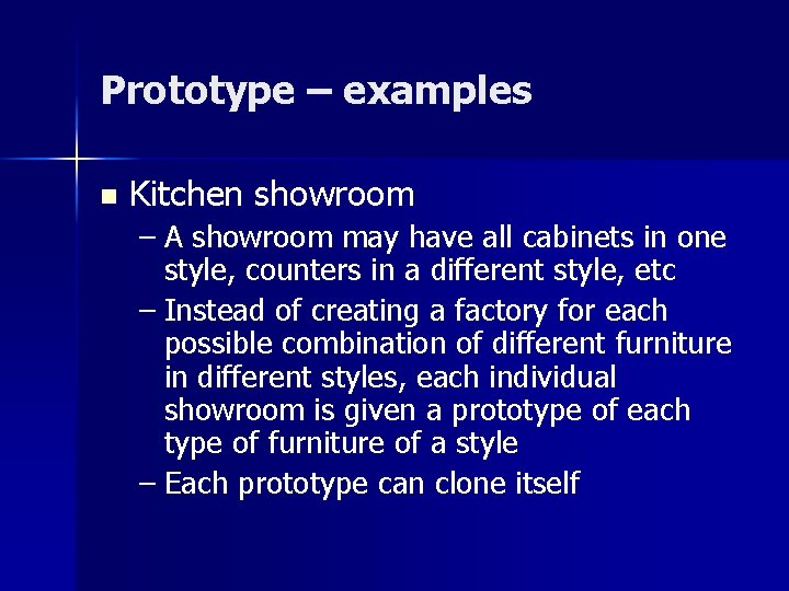 Prototype – examples n Kitchen showroom – A showroom may have all cabinets in Prototype – examples n Kitchen showroom – A showroom may have all cabinets in