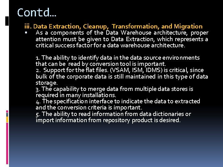 Contd… iii. Data Extraction, Cleanup, Transformation, and Migration As a components of the Data