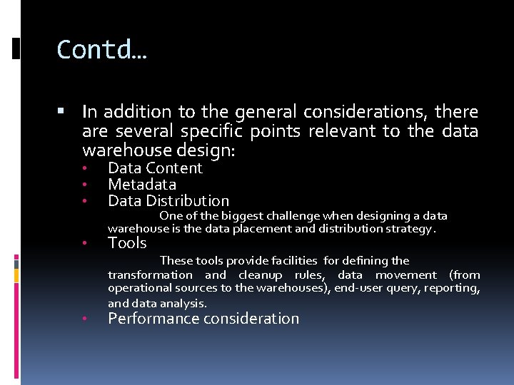 Contd… In addition to the general considerations, there are several specific points relevant to