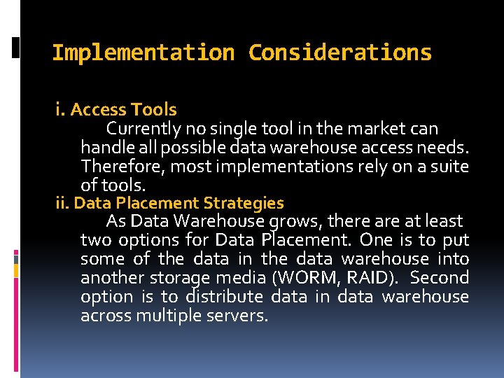 Implementation Considerations i. Access Tools Currently no single tool in the market can handle