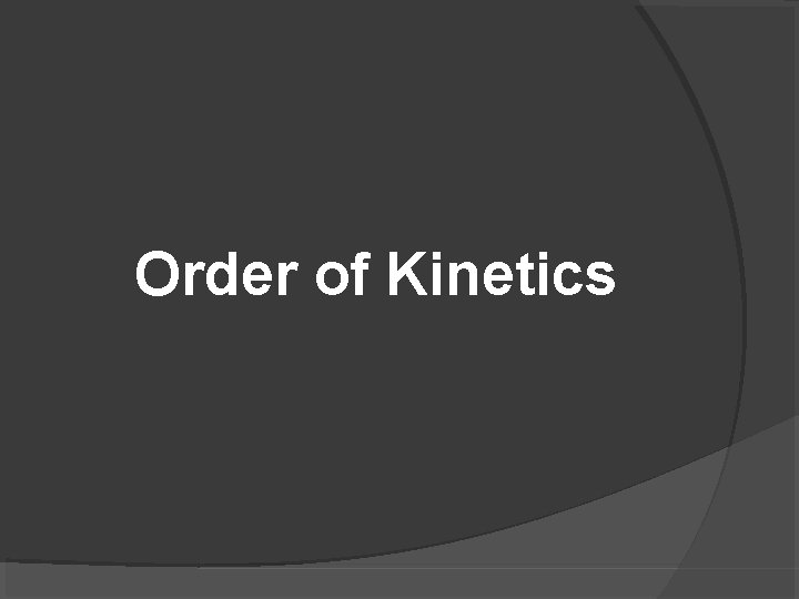 Order of Kinetics 