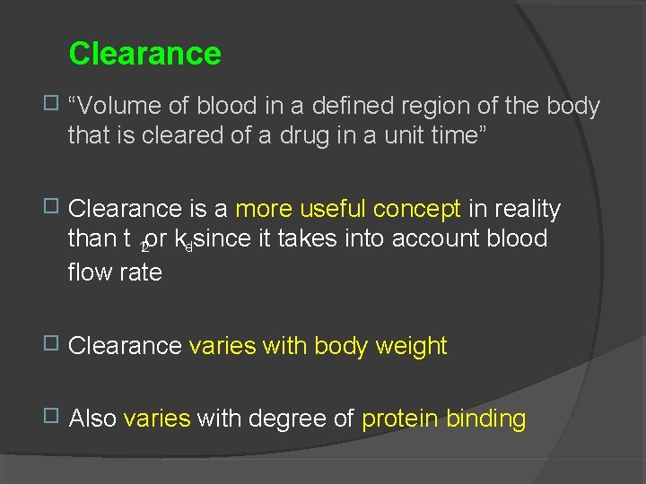 Clearance � “Volume of blood in a defined region of the body that is