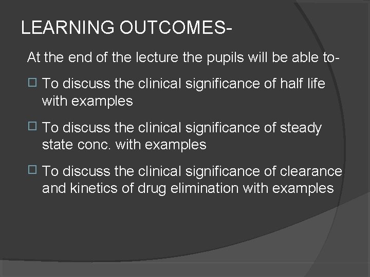 LEARNING OUTCOMESAt the end of the lecture the pupils will be able to� To