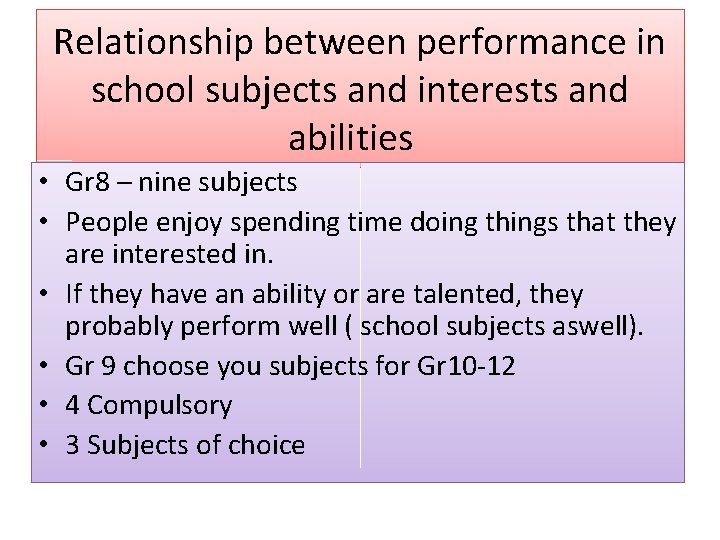Relationship between performance in school subjects and interests and abilities • Gr 8 –