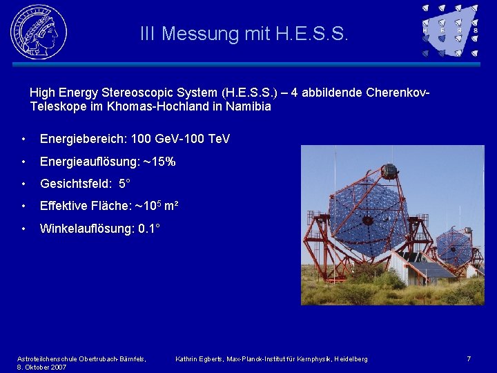 III Messung mit H. E. S. S. High Energy Stereoscopic System (H. E. S.