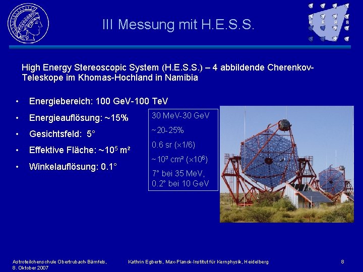 III Messung mit H. E. S. S. High Energy Stereoscopic System (H. E. S.