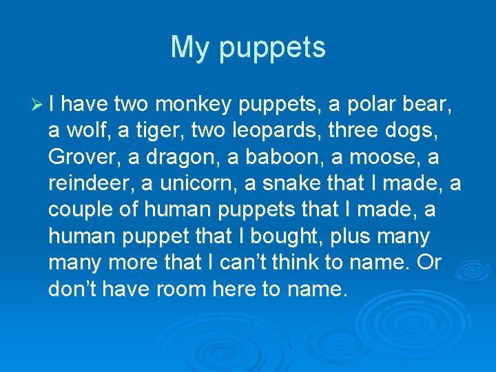 My puppets Ø I have two monkey puppets, a polar bear, a wolf, a