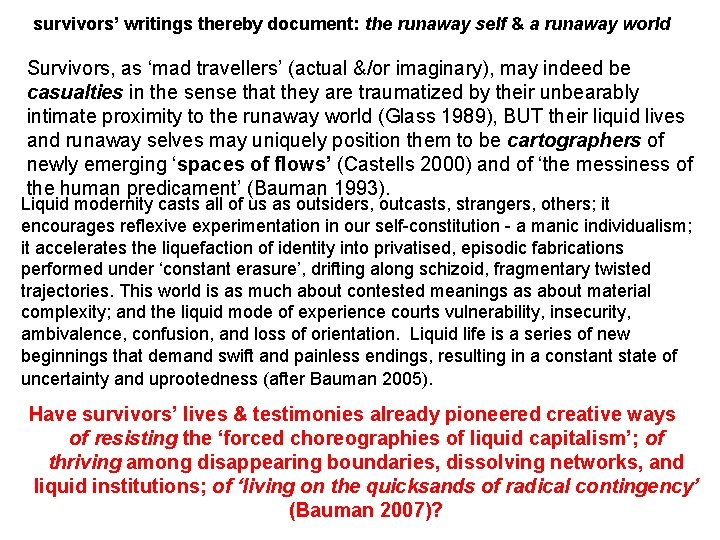 survivors’ writings thereby document: the runaway self & a runaway world Survivors, as ‘mad