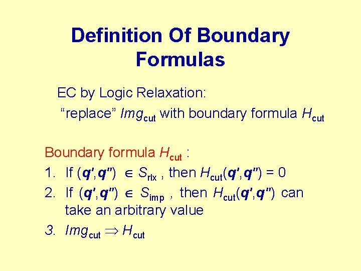 Definition Of Boundary Formulas EC by Logic Relaxation: “replace” Imgcut with boundary formula Hcut