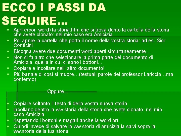 ECCO I PASSI DA SEGUIRE… § Aprire(con word) la storia. htm che si trova