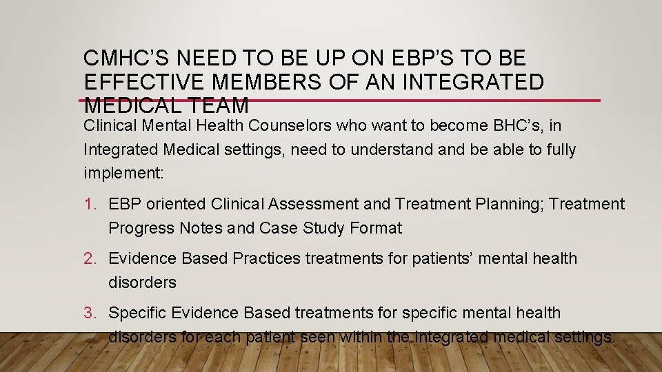 CMHC’S NEED TO BE UP ON EBP’S TO BE EFFECTIVE MEMBERS OF AN INTEGRATED