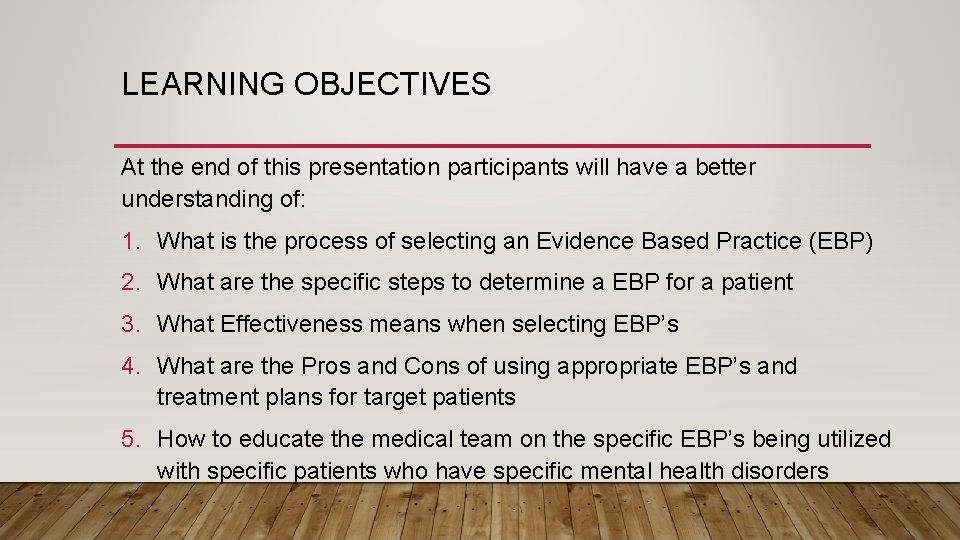 LEARNING OBJECTIVES At the end of this presentation participants will have a better understanding