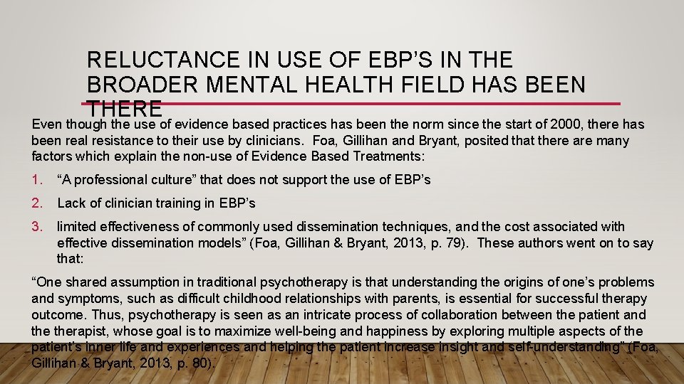 RELUCTANCE IN USE OF EBP’S IN THE BROADER MENTAL HEALTH FIELD HAS BEEN THERE