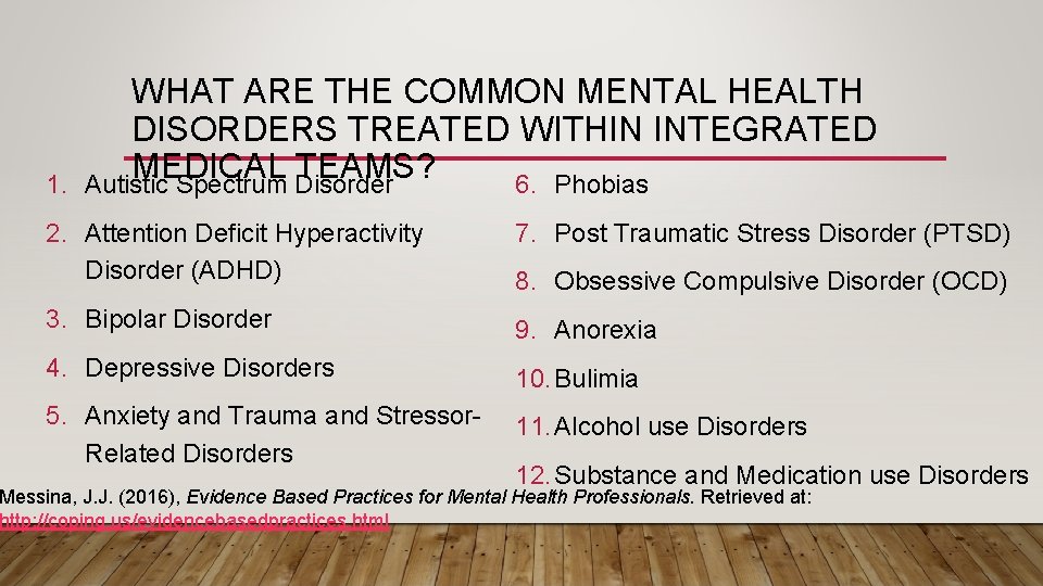 1. WHAT ARE THE COMMON MENTAL HEALTH DISORDERS TREATED WITHIN INTEGRATED MEDICAL TEAMS? Autistic