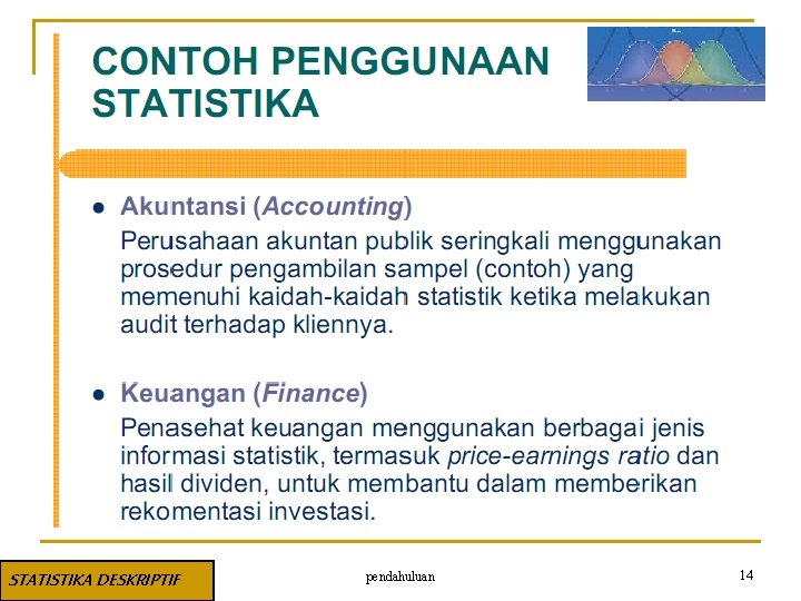 STATISTIKA DESKRIPTIF pendahuluan 14 