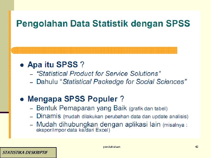 pendahuluan STATISTIKA DESKRIPTIF 42 