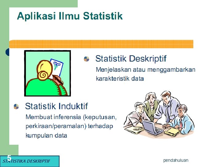 5 STATISTIKA DESKRIPTIF pendahuluan 