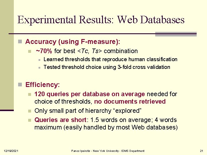 Experimental Results: Web Databases n Accuracy (using F-measure): n ~70% for best <Tc, Ts>