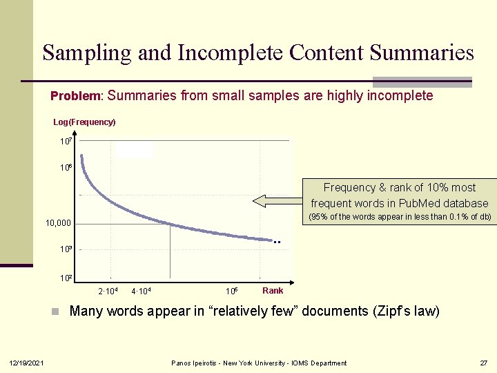 Sampling and Incomplete Content Summaries Problem: Summaries from small samples are highly incomplete Log(Frequency)