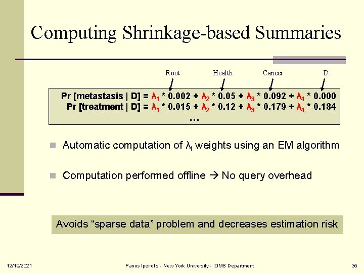 Computing Shrinkage-based Summaries Root Health Cancer D Pr [metastasis | D] = λ 1
