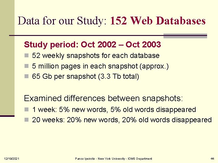 Data for our Study: 152 Web Databases Study period: Oct 2002 – Oct 2003