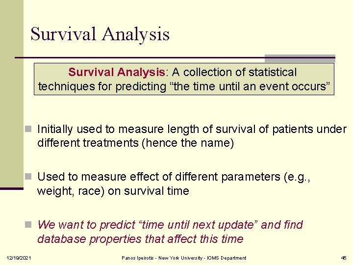 Survival Analysis: A collection of statistical techniques for predicting “the time until an event