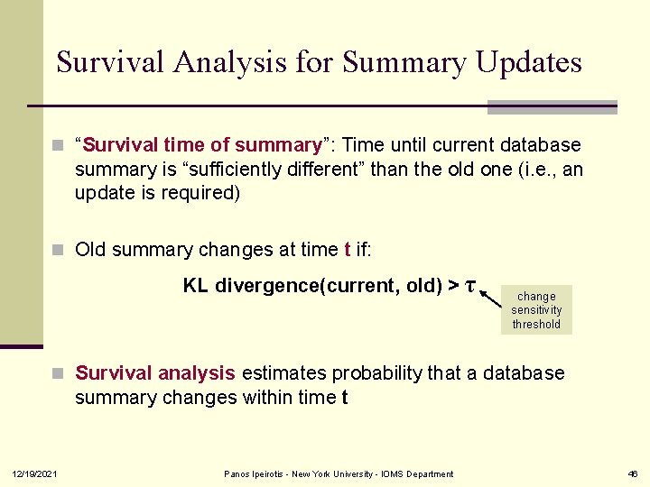 Survival Analysis for Summary Updates n “Survival time of summary”: Time until current database