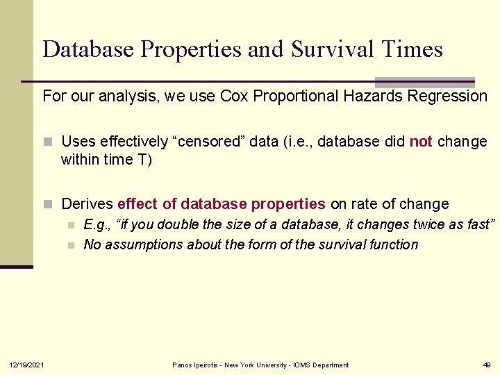 Database Properties and Survival Times For our analysis, we use Cox Proportional Hazards Regression