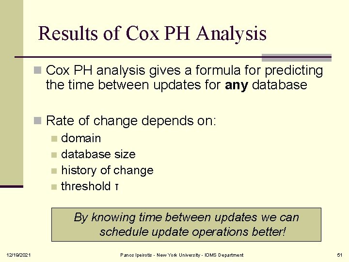 Results of Cox PH Analysis n Cox PH analysis gives a formula for predicting
