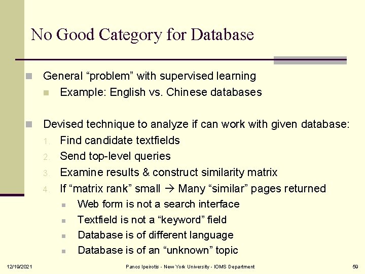 No Good Category for Database n General “problem” with supervised learning n Example: English