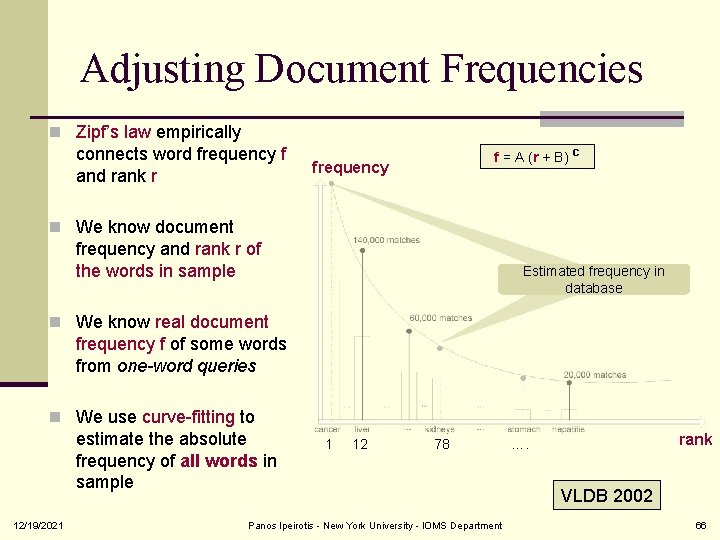 Adjusting Document Frequencies n Zipf’s law empirically connects word frequency f and rank r