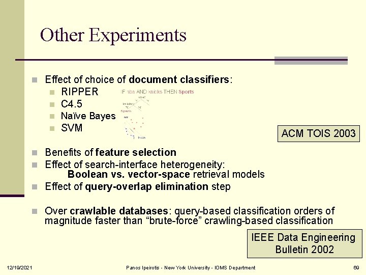 Other Experiments n Effect of choice of document classifiers: n n RIPPER C 4.
