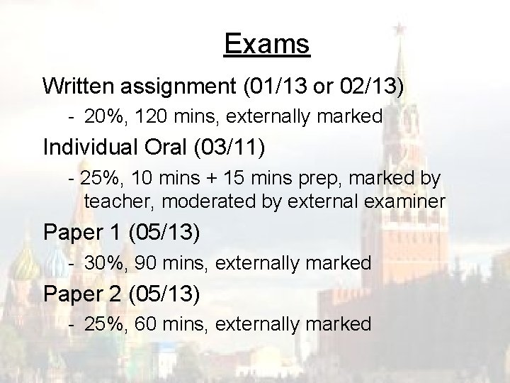 Exams Written assignment (01/13 or 02/13) - 20%, 120 mins, externally marked Individual Oral