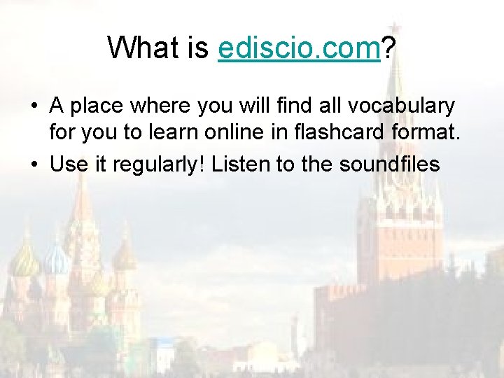 What is ediscio. com? • A place where you will find all vocabulary for
