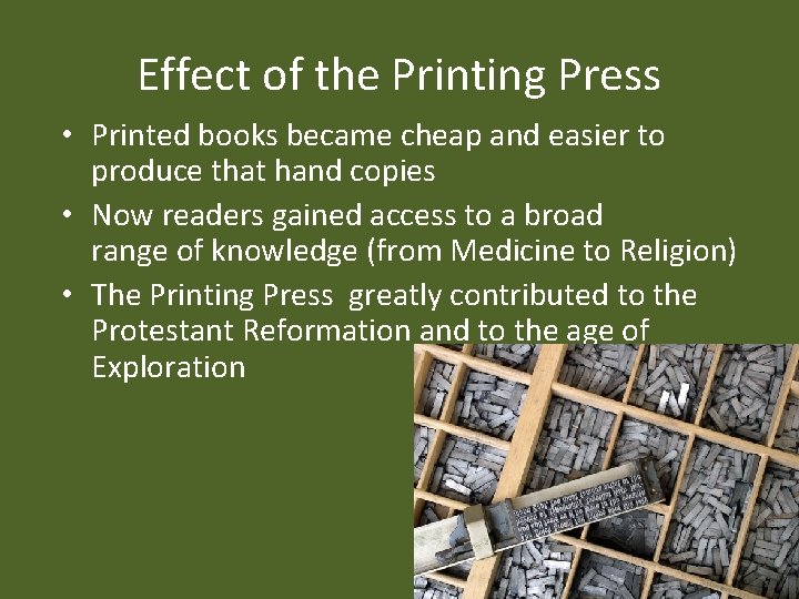Effect of the Printing Press • Printed books became cheap and easier to produce