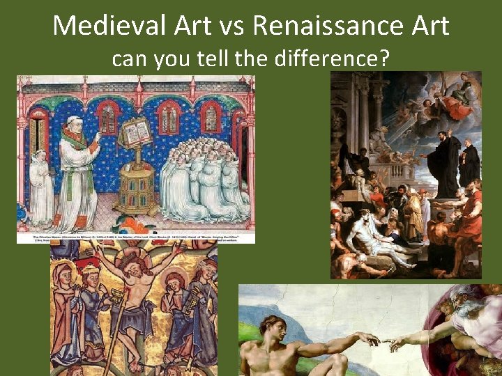 Medieval Art vs Renaissance Art can you tell the difference? 