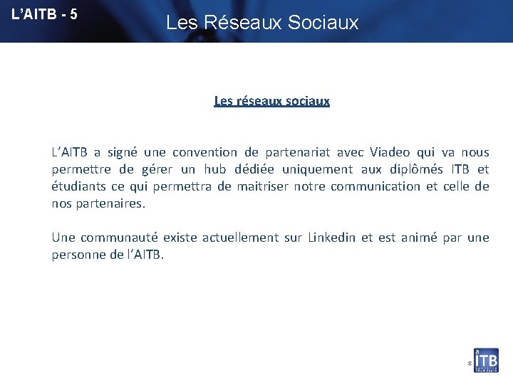 L’AITB - 5 Les Réseaux Sociaux Les réseaux sociaux L’AITB a signé une convention