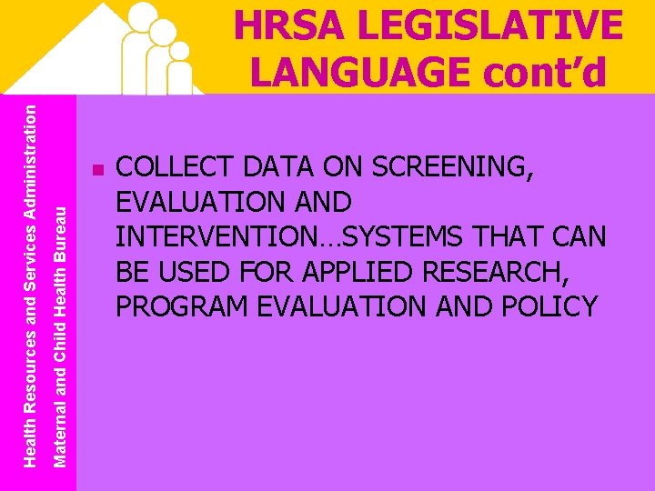 n Maternal and Child Health Bureau Health Resources and Services Administration HRSA LEGISLATIVE LANGUAGE