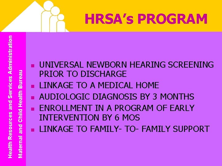 n Maternal and Child Health Bureau Health Resources and Services Administration HRSA’s PROGRAM n