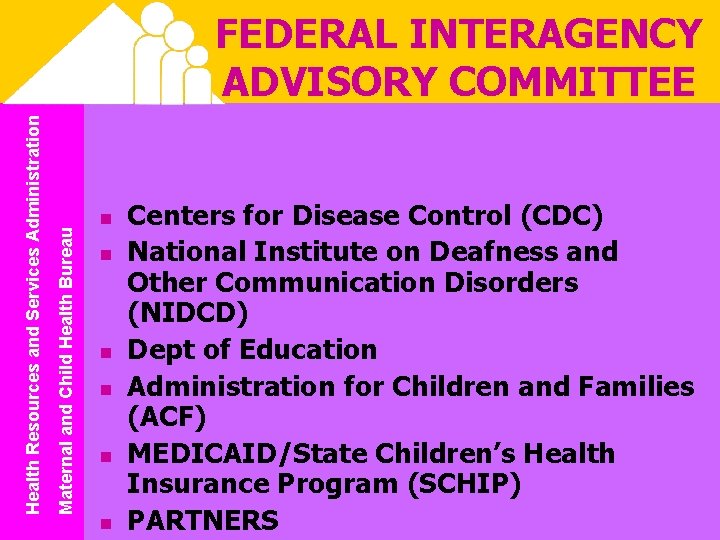 Maternal and Child Health Bureau Health Resources and Services Administration FEDERAL INTERAGENCY ADVISORY COMMITTEE