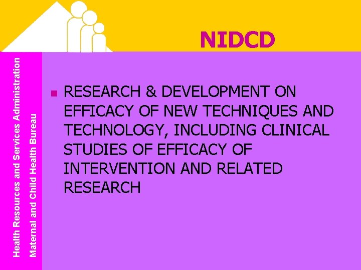 n Maternal and Child Health Bureau Health Resources and Services Administration NIDCD RESEARCH &