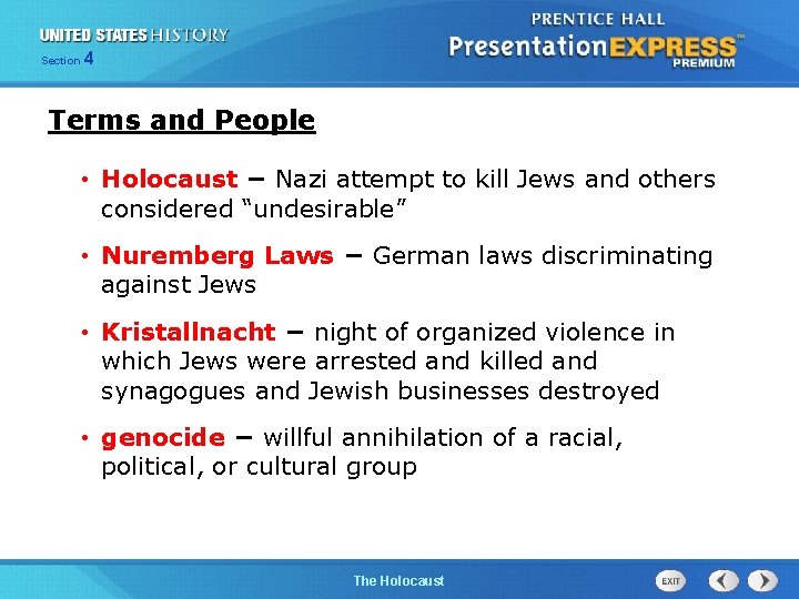Section 4 Terms and People • Holocaust − Nazi attempt to kill Jews and