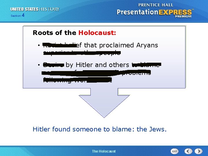 Section 4 Roots of the Holocaust: • Racist belief that proclaimed Aryans superior to