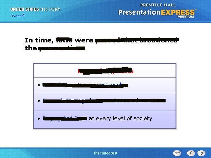 Section 4 In time, laws were passed that broadened the persecution. Nuremberg Laws •