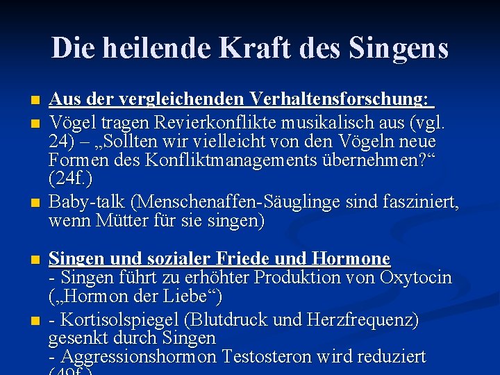 Die heilende Kraft des Singens n n n Aus der vergleichenden Verhaltensforschung: Vögel tragen