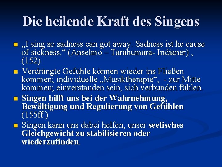 Die heilende Kraft des Singens n n „I sing so sadness can got away.