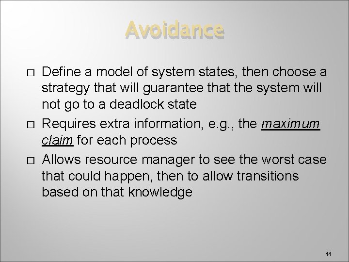 Avoidance � � � Define a model of system states, then choose a strategy