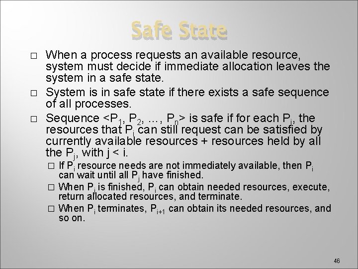 Safe State � � � When a process requests an available resource, system must