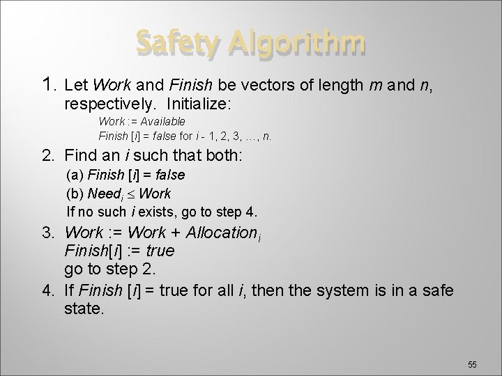 Safety Algorithm 1. Let Work and Finish be vectors of length m and n,